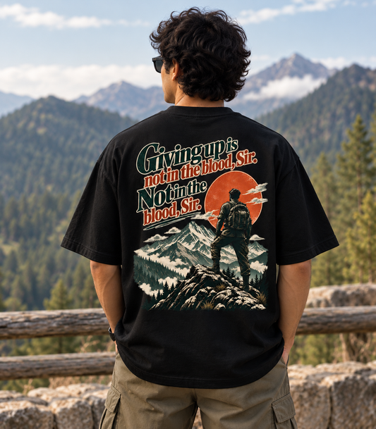 Giving Up Is Not In The Blood Oversized T-Shirt