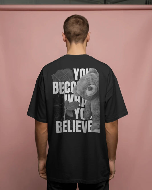 "You Become What You Believe" Teddy & Rose Oversized Graphic T-Shirt