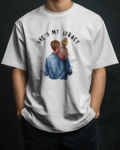 She’s My Legacy – Father Daughter Duo T-shirt