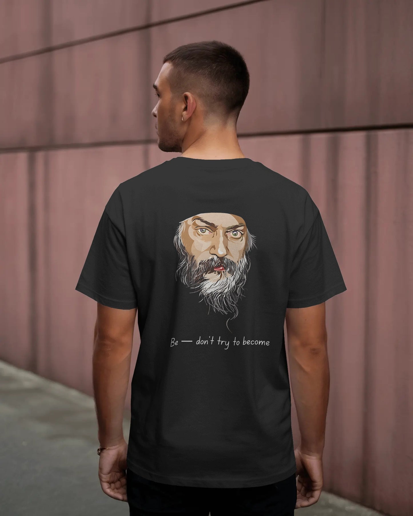Be — Don’t Try to Become Unisex T-shirt | Inspired by Osho’s Wisdom - Back Print