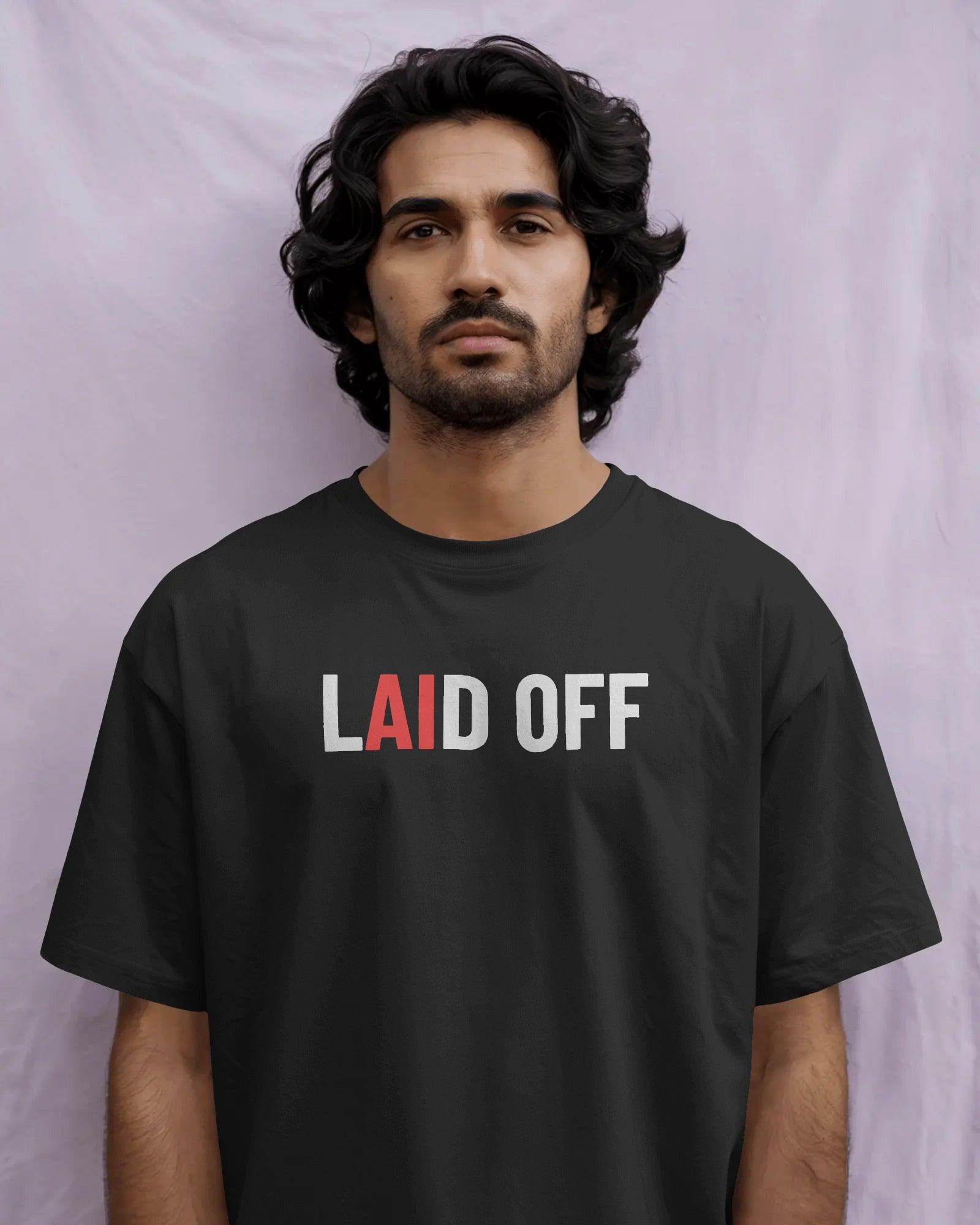 Laid Off T-Shirt – AI Era Reality Statement Tee - House of ViDi